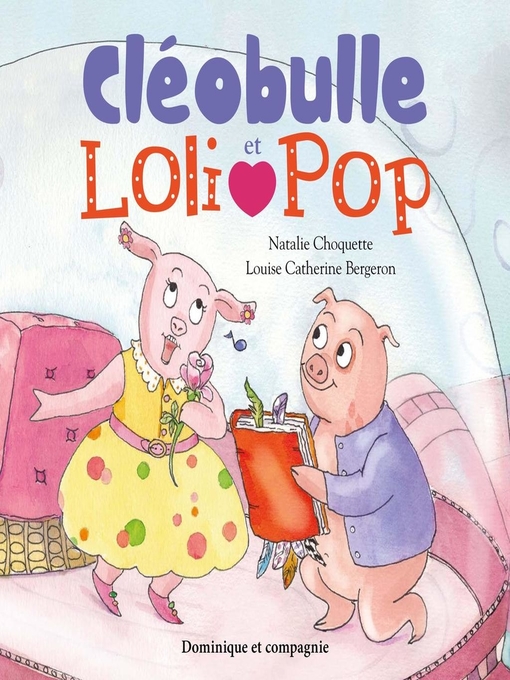 Title details for Cléobulle et Loli Pop by Louise Catherine Bergeron - Available